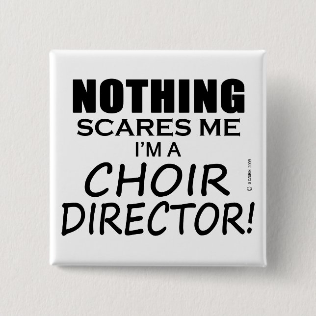 Inget Skrämmer mig Choir Director Knapp (Framsida)