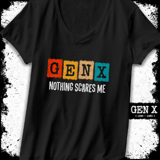 Inget Skrämmer mig Generation X Gen Xer Funny Gen T Shirt