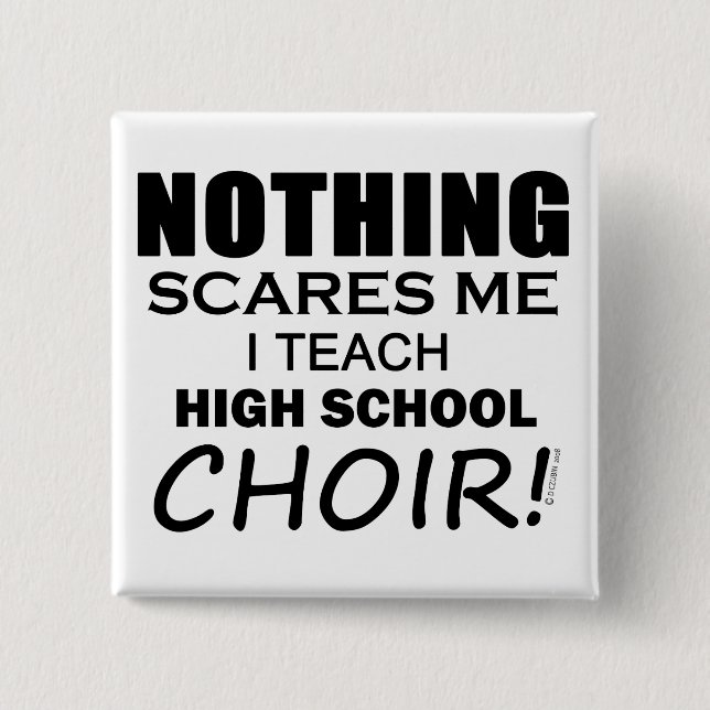 Inget Skrämmer mig High School Choir-kopia Knapp (Framsida)