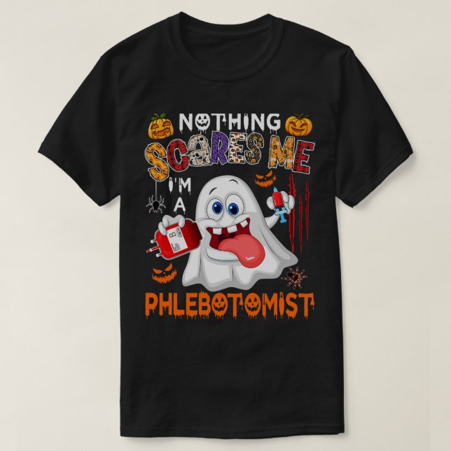 Inget Skrämmer mig Im A Phlebotomist Halloween Boo T Shirt (Design framsida)