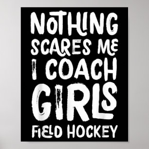 Inget skrämmer mig jag tränar flickors landhockey poster