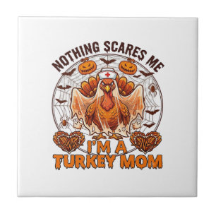 Inget skrämmer mig Kalkon Mamma Halloween Sjuksköt Kakelplatta