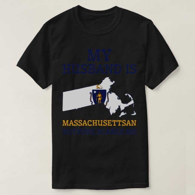 Inget Skrämmer mig Massachusettsan Make Massachu T Shirt (Design framsida)