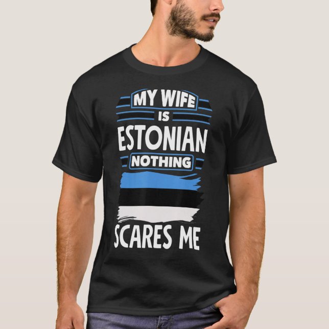 Inget Skrämmer mig min fru är Estoniska Esto T Shirt (Framsida)