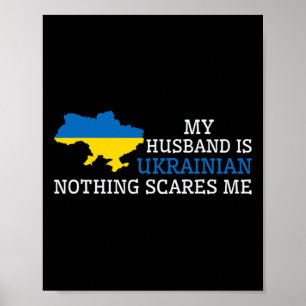 Inget skrämmer mig Min Husnd är ukrainsk fru Ukrai Poster