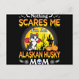 Inget Skrämmer mig om en Alaska Husky Hund-gåva Helg Vykort