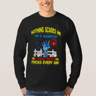 Inget Skrämmer mig om jag har en diabetiker som ja T Shirt