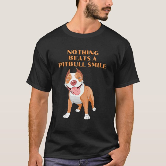 Inget slår en Pitbull Smile T Shirt (Framsida)