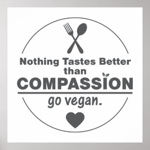 Inget smakar bättre än kompassion Go Vegan Poster