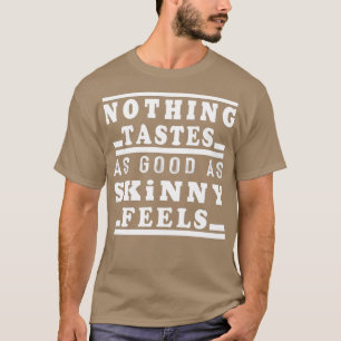 Inget smakar lika bra som smalan kännerTShirt T Shirt
