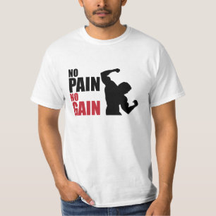 Inget smärta ingen affärsvinst t-shirt
