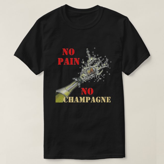 Inget smärta ingen champagneT-tröja Tee (Design framsida)