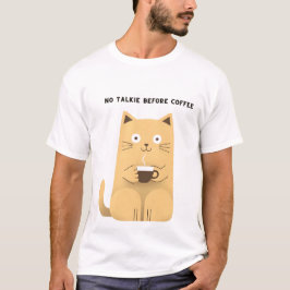 Inget Snackande Innan Kaffe – Rolig Katt Kaffeälsk T Shirt