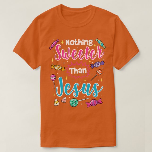 Inget sötare än Jesus Christian Faith Candy T Shirt (Design framsida)