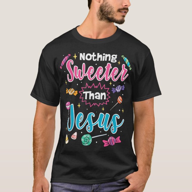 Inget sötare än Jesus Christian Faith Candy T Shirt (Framsida)