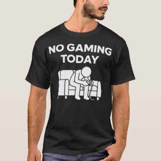 Inget spelande idag Roligt Sorgligt T Shirt