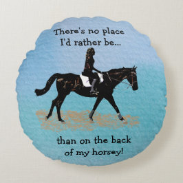 Inget ställe som jag skulle är ganska - den rid- rund kudde