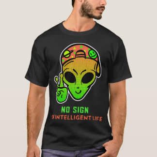 Inget tecken på intelligent liv - roligt med Alien T Shirt