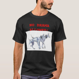 INGET TILLÅTET DRAMA! T-SHIRT