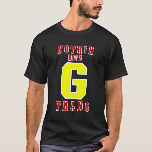 Inget utom en G Thang T Shirt (Framsida)
