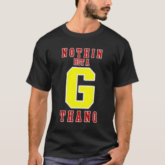 Inget utom en G Thang T Shirt