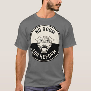 Inget utrymme för reformer t shirt