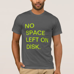 Inget utrymme som lämnas på DiskT-tröja T Shirt