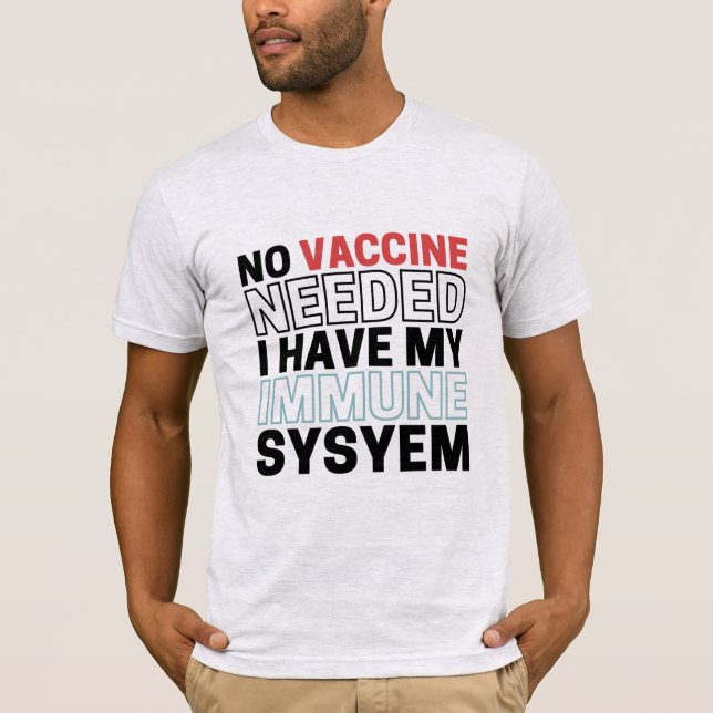 Inget vaccin behöver jag har mitt immunsystem t shirt (Framsida)
