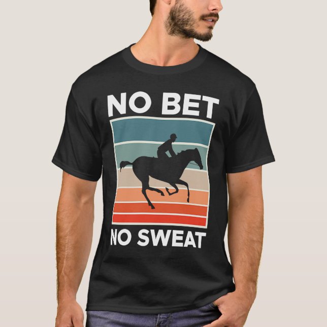 Inget Vädder Inget Svett Hästkapplöpning  1 T Shirt (Framsida)