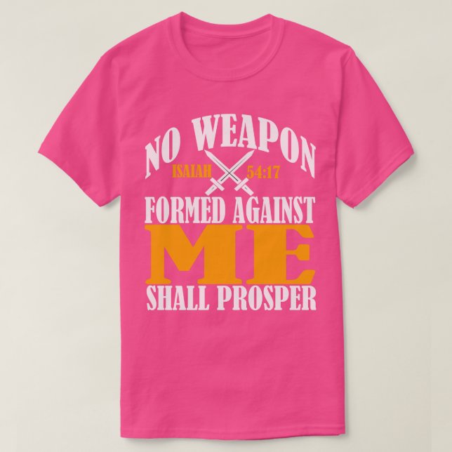Inget vapen som har bildats mot mig ska prospekter t shirt (Design framsida)