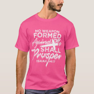 Inget vapen som har upprättats mot mig får t shirt