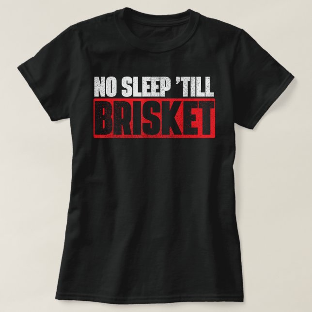 Inget viloläge till Brisket Pitmaster BBQ Älskare  T Shirt (Design framsida)