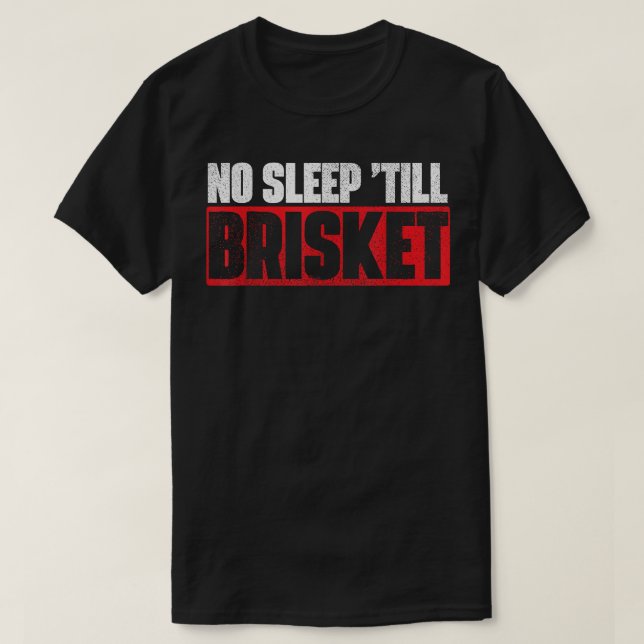 Inget viloläge till Brisket Pitmaster BBQ Älskare  T Shirt (Design framsida)