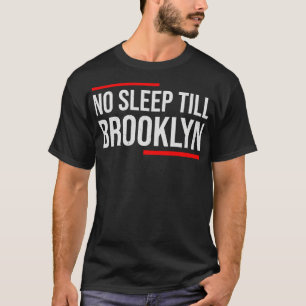 Inget viloläge till Brooklyn Hip hop T Shirt