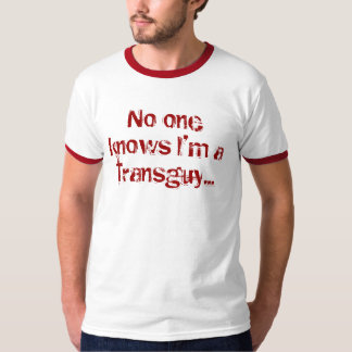 Inget visste I-förmiddag ett transguy… T Shirt