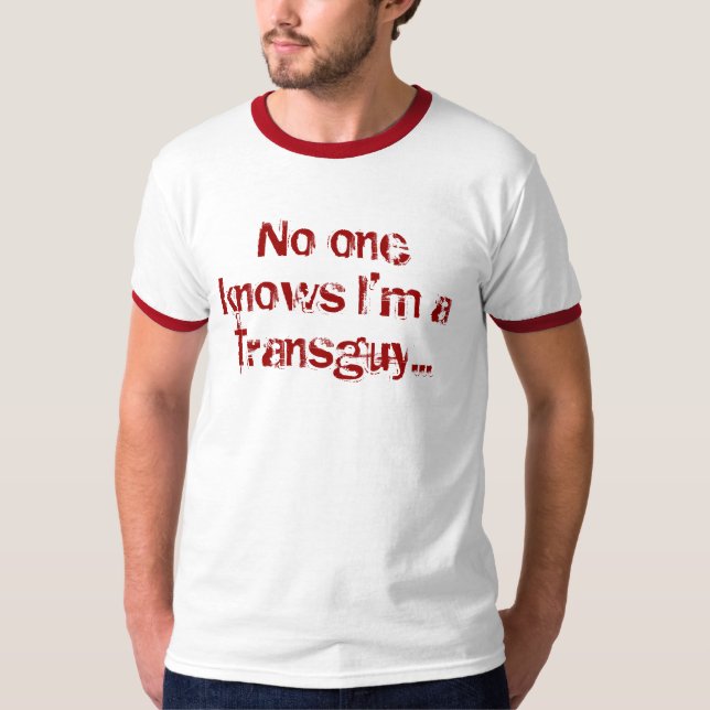 Inget visste I-förmiddag ett transguy… T Shirt (Framsida)