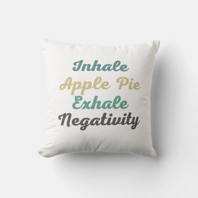 Inhale Apple Paj Exhale Negativitativitet Dekorati Kudde (Framsida)