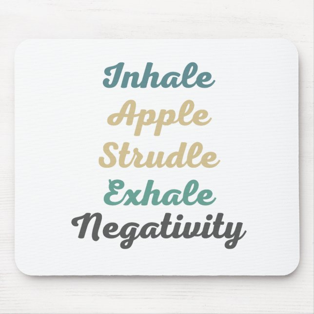 Inhale Apple Strudle Exhale Negtivity Mouse Pad Musmatta (Framsidan)