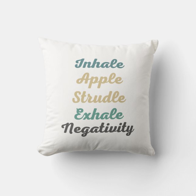 Inhale Apple Strudle Exhale Negtivity ThrowPillow Kudde (Framsida)
