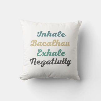 Inhale Bacalhau Exhale Negtivity Dekorativ kudde