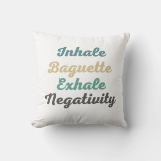 Inhale Baguette Exhale Negtivity Dekorativ kudde