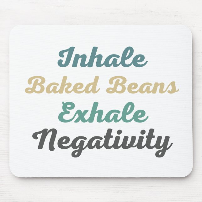 Inhale Baked Beans Exhale Negatitivity Mouse Pad Musmatta (Framsidan)
