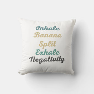 Inhale Banana Split Exhale Negtivity Dekorativ kud Kudde