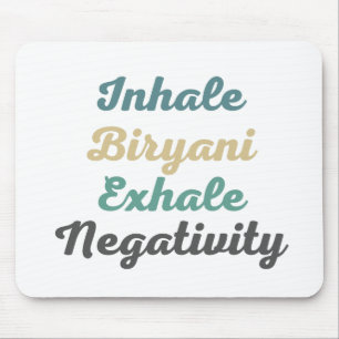 Inhale Biryani Exhale Negtivity Mouse Pad Musmatta
