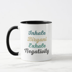 Inhale Biryani Exhale Negtivity Mugg och Kopp