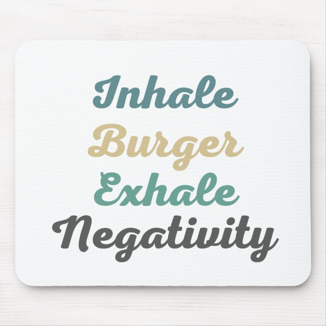 Inhale Burger Exhale Negatitivity Mouse Pad Musmatta (Framsidan)
