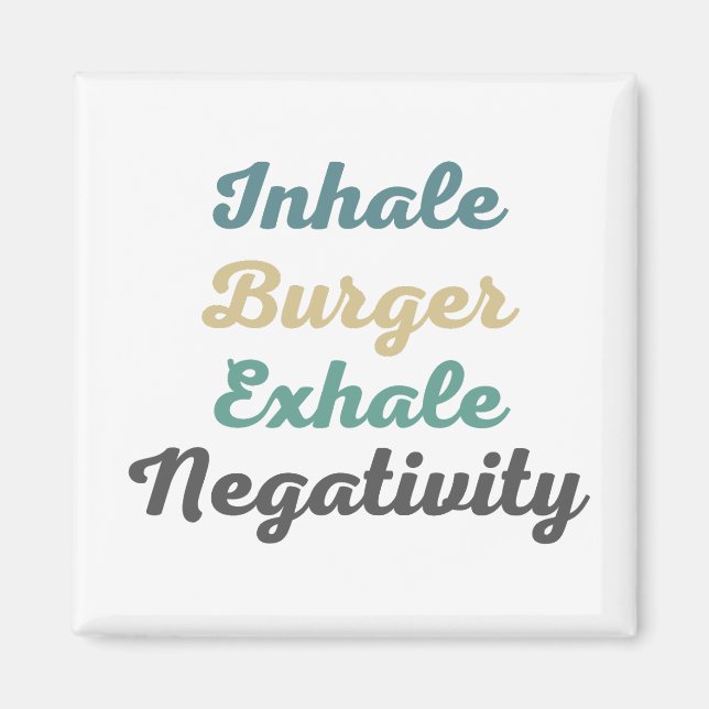 Inhale Burger Exhale Negtivity Magnets Magnet (Framsidan)