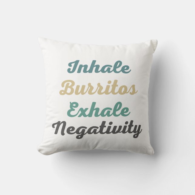 Inhale Burritos Exhale Negatiativitet Dekorativ ku Kudde (Framsida)