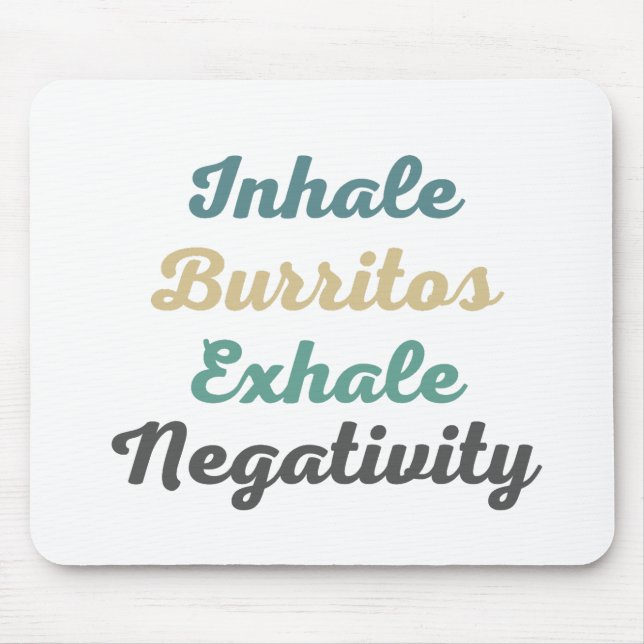 Inhale Burritos Exhale Negtivity Mouse Pad Musmatta (Framsidan)