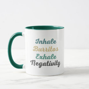 Inhale Burritos Exhale Negtivity Mugg och Kopp